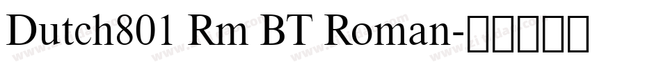 Dutch801 Rm BT Roman字体转换